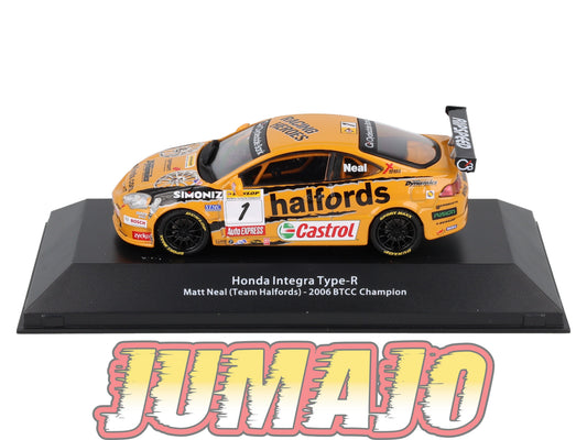 BTCC15 voiture 1/43 IXO atlas BTCC : HONDA INTEGRA TYPE-R #1 Matt Neal (Team Halfords) 2006 BTCC Champion